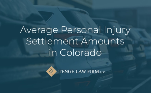 Average Personal Injury Settlement Amounts in Colorado