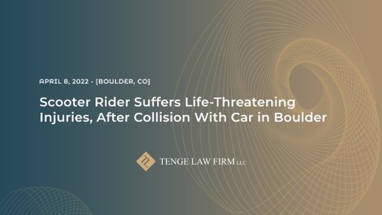 Scooter Rider Suffers Life-Threatening Injuries, After Collision With Car in Boulder