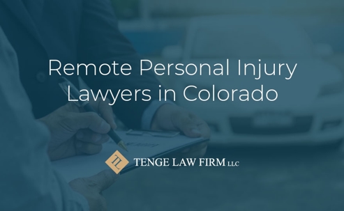 Remote Personal Injury Lawyers in Colorado